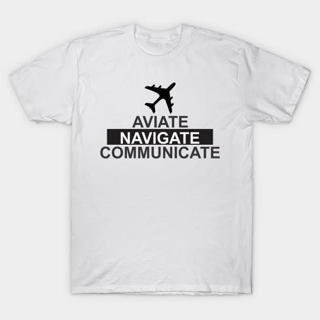 aviate navigate communicate T-Shirt by Vortex.Merch